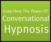 Power of Conversational Hypnosis